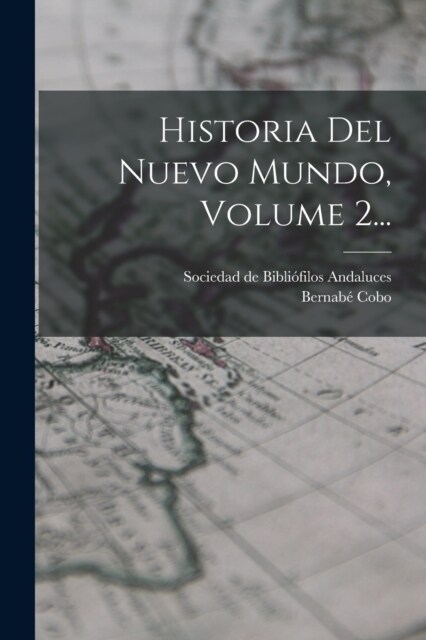 Historia Del Nuevo Mundo, Volume 2... (Paperback)
