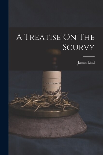 A Treatise On The Scurvy (Paperback)