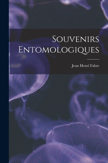 Souvenirs Entomologiques (Paperback)