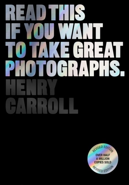 Read This if You Want to Take Great Photographs (Paperback)