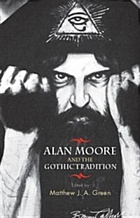 Alan Moore and the Gothic Tradition (Hardcover)