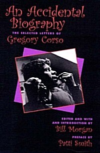 An Accidental Autobiography: The Selected Letters of Gregory Corso (Paperback)