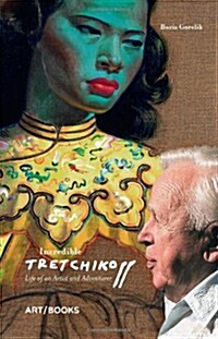 Incredible Tretchikoff : Life of an Artist and Adventurer (Paperback)