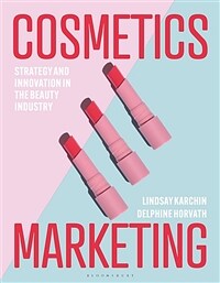 Cosmetics Marketing : Strategy and Innovation in the Beauty Industry (Paperback)