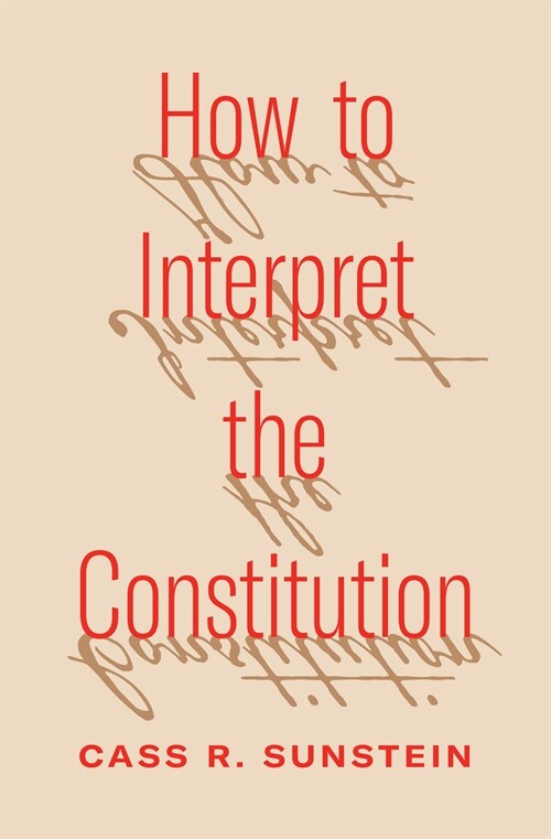 How to Interpret the Constitution (Hardcover)