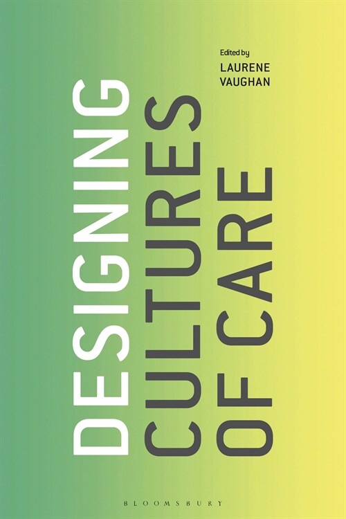 Designing Cultures of Care (Paperback)