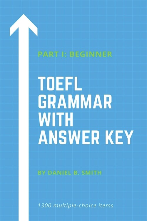 TOEFL Grammar With Answer Key Part I: Beginner (Paperback)