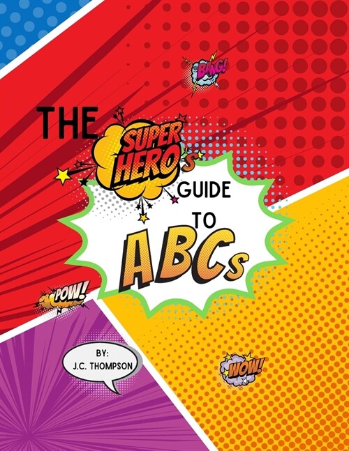 The Superheros Guide To: ABCs: Childrens Activity Book for Ages 3-5 (Paperback)