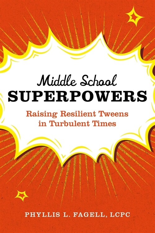 Middle School Superpowers: Raising Resilient Tweens in Turbulent Times (Paperback)