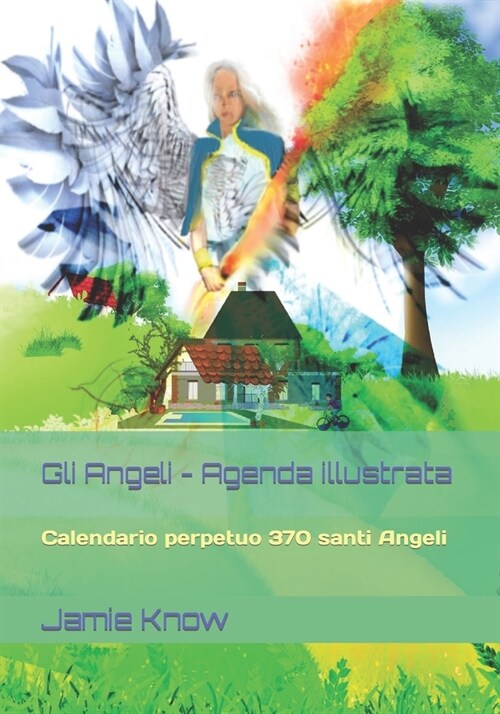 Gli Angeli - Agenda illustrata: Calendario perpetuo 370 santi Angeli (Paperback)