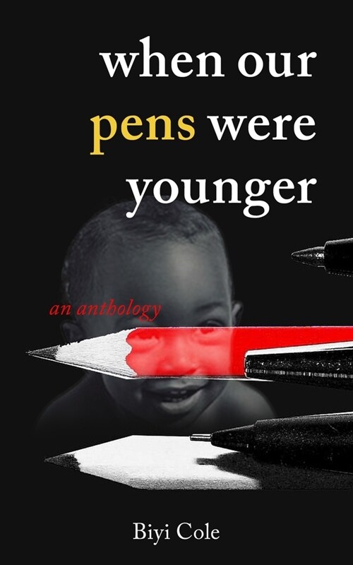 When Our Pens Were Younger: An anthology (Paperback)