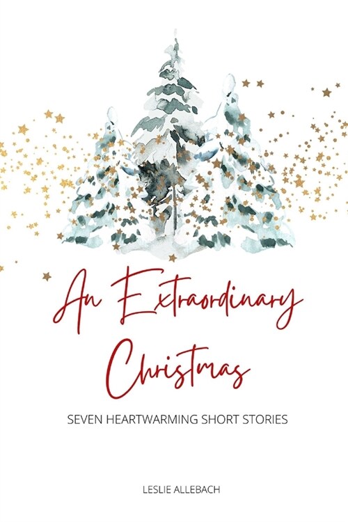 An Extraordinary Christmas: Seven Heartwarming Short Stories (Paperback)