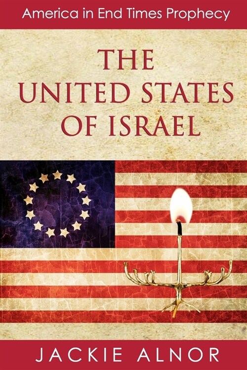 The United States of Israel: America in End Times Prophecy (Paperback)