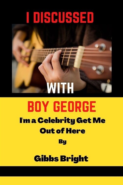 I Discussed With Boy George: Im A Celebrity Get Me Out Of Here (Paperback)