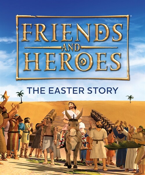 Friends and Heroes: The Easter Story (Paperback)