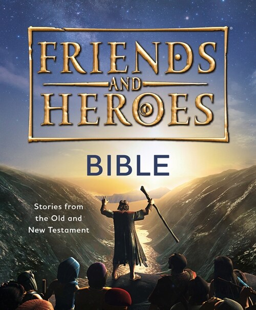 Friends and Heroes: Bible : Stories from the Old and New Testament (Hardcover, New ed)