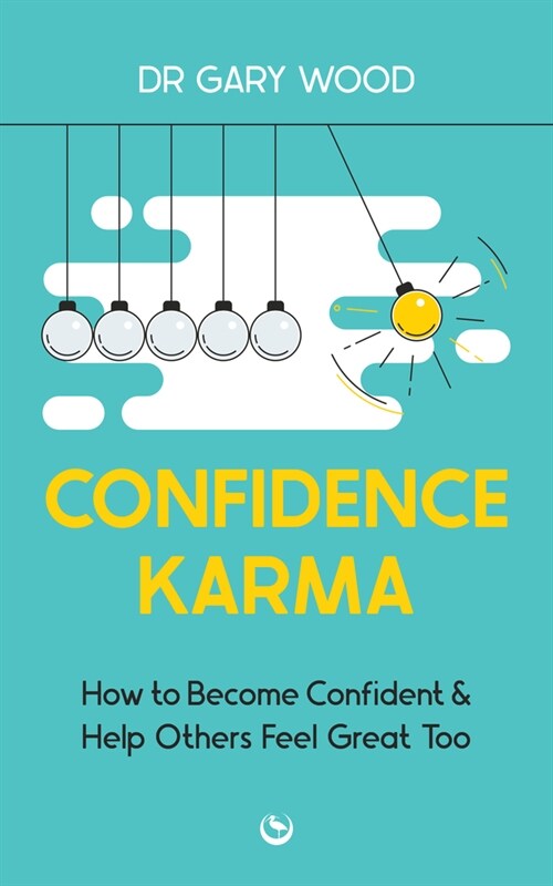 Confidence Karma : How to Become Confident and Help Others Feel Great Too (Paperback, New ed)