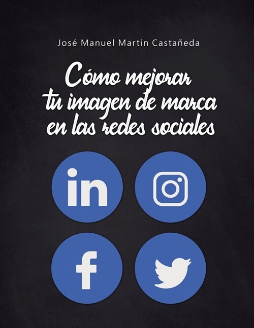 C?o mejorar tu imagen de marca en las redes sociales (Paperback)