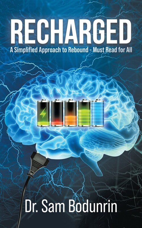 Recharged: A Simplified Approach to Rebound - Must Read for All (Paperback)