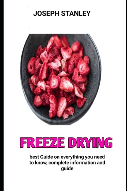 Freeze drying: The World known Cookbook For Freeze drying (Paperback)