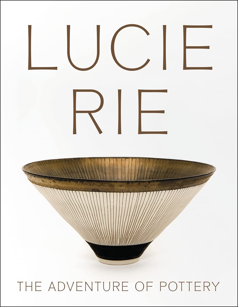 Lucie Rie: The Adventure of Pottery (Paperback)