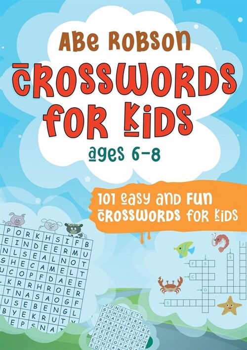 Crosswords for Kids Ages 6-8: 101 Easy and Fun Crosswords for Kids (Crosswords for Vocabulary and General Knowledge) (Paperback)