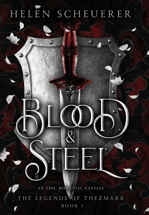 Blood & Steel: An epic romantic fantasy (Hardcover)