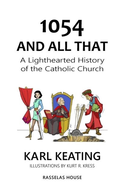 1054 and All That: A Lighthearted History of the Catholic Church (Paperback)