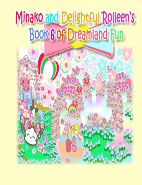 Minako and Delightful Rolleens Book 6 of Dreamland Fun (Paperback)