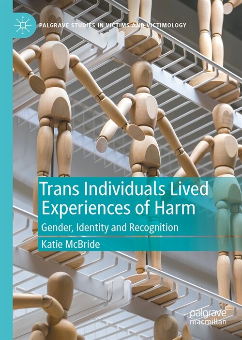 Trans Individuals Lived Experiences of Harm: Gender, Identity and Recognition (Hardcover, 2023)