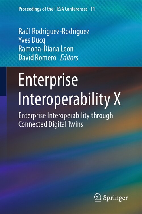 Enterprise Interoperability X: Enterprise Interoperability Through Connected Digital Twins (Hardcover, 2024)