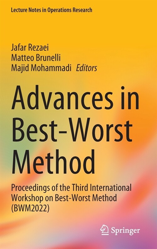 Advances in Best-Worst Method: Proceedings of the Third International Workshop on Best-Worst Method (Bwm2022) (Hardcover, 2023)