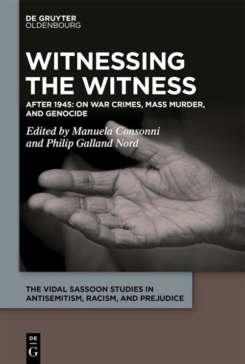 Witnessing the Witness of War Crimes, Mass Murder, and Genocide: From the 1920s to the Present (Hardcover)