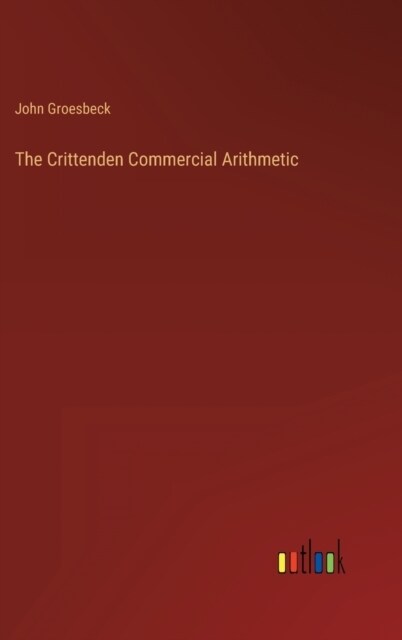 The Crittenden Commercial Arithmetic (Hardcover)