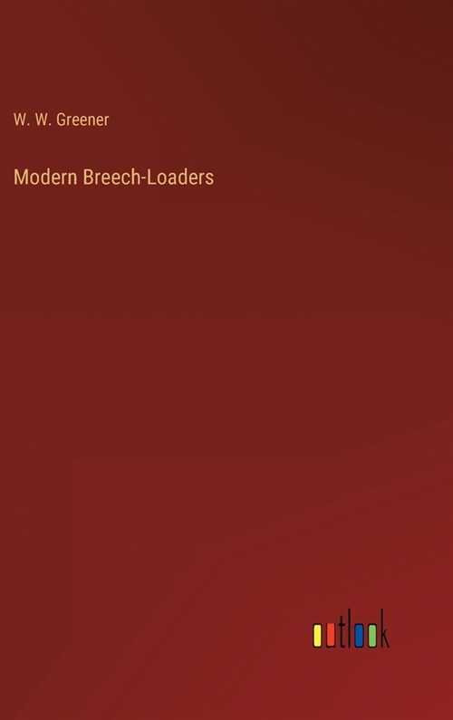 Modern Breech-Loaders (Hardcover)