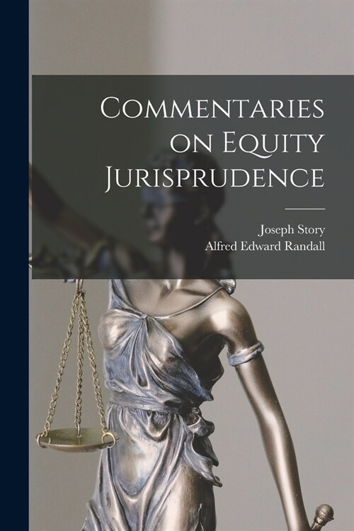 Commentaries on Equity Jurisprudence (Paperback)