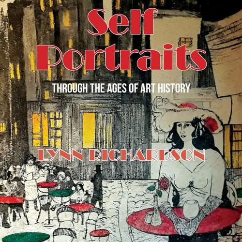 Self Portraits Through the Ages of Art History: Through the Ages of Art History (Paperback)