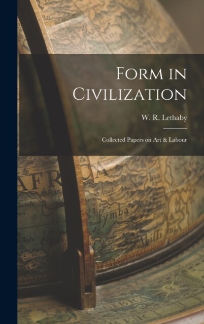 Form in Civilization: Collected Papers on Art & Labour (Hardcover)