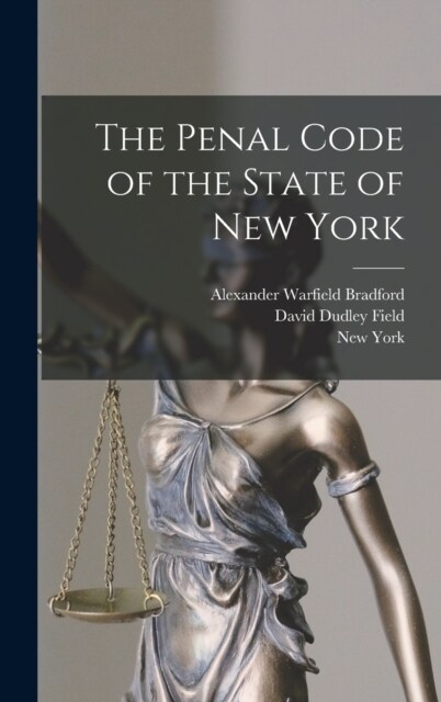 The Penal Code of the State of New York (Hardcover)