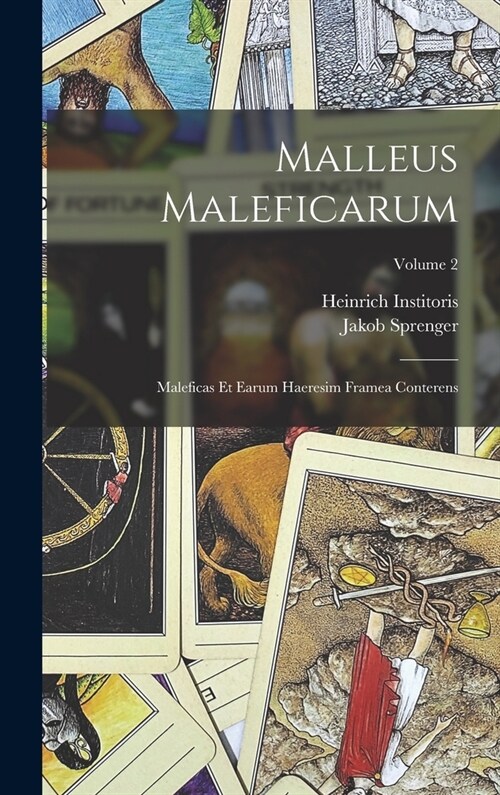 Malleus Maleficarum: Maleficas Et Earum Haeresim Framea Conterens; Volume 2 (Hardcover)