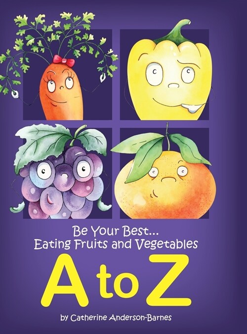 Be Your Best...Eating Fruits and Vegetables A to Z (Hardcover)