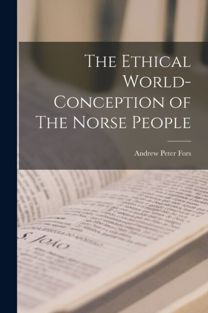 The Ethical World-Conception of The Norse People (Paperback)