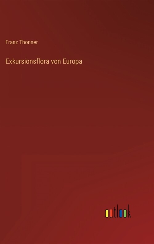 Exkursionsflora von Europa (Hardcover)