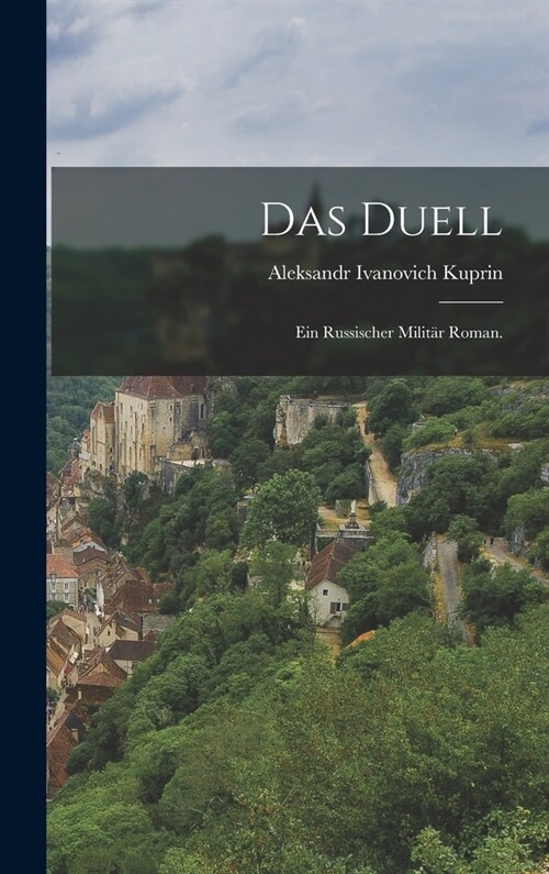 Das Duell: Ein russischer Milit? Roman. (Hardcover)