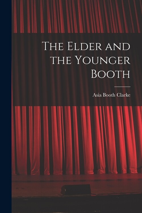 The Elder and the Younger Booth (Paperback)