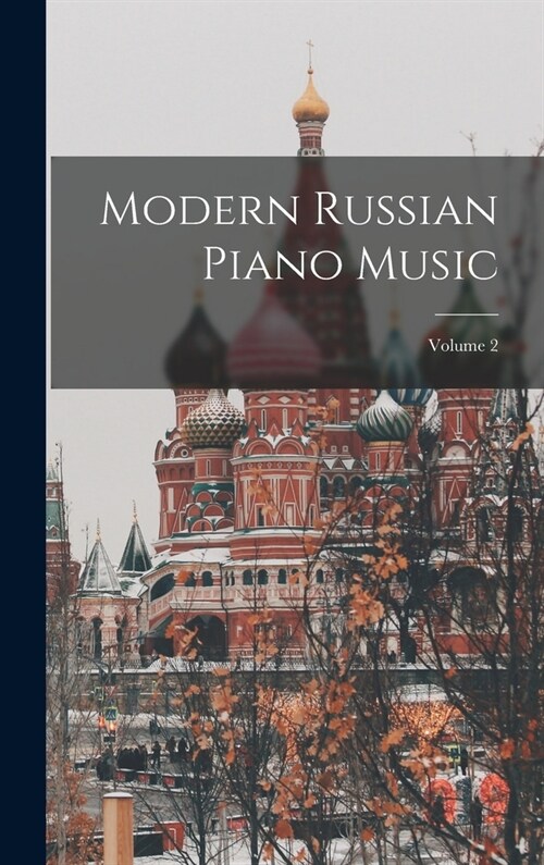 Modern Russian Piano Music; Volume 2 (Hardcover)