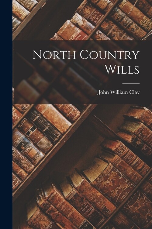 North Country Wills (Paperback)