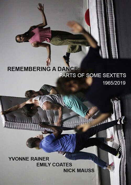 Yvonne Rainer: Remembering a Dance: Parts of Some Sextets, 1965/2019 (Paperback)