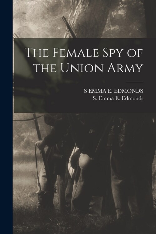 The Female Spy of the Union Army (Paperback)