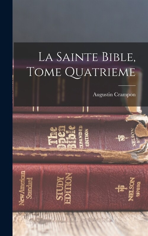 La Sainte Bible, Tome Quatrieme (Hardcover)